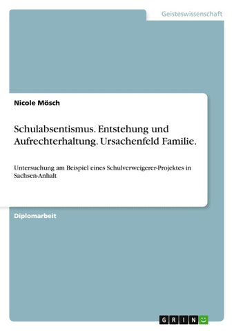Schulabsentismus. Entstehung und Aufrechterhaltung. Ursachenfeld Familie.