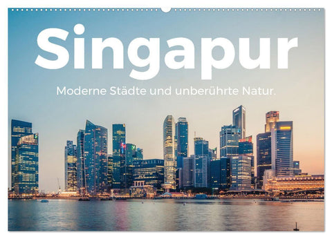Singapur - Moderne Städte und unberührte Natur. (Wandkalender 2027 DIN A2 quer), CALVENDO Monatskalender