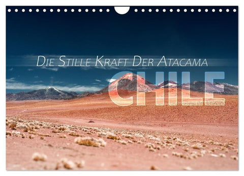 Chile - Die stille Kraft der Atacama (Wandkalender 2027 DIN A4 quer), CALVENDO Monatskalender