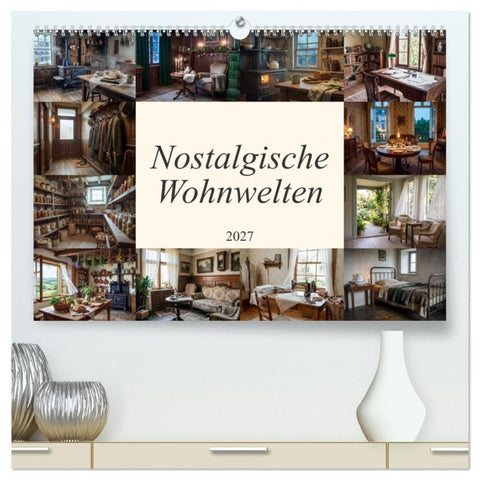 Nostalgische Wohnwelten (hochwertiger Premium Wandkalender 2027 DIN A2 quer), Kunstdruck in Hochglanz