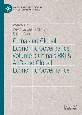 China and Global Economic Governance, Volume I: China’s BRI & AIIB and Global Economic Governance