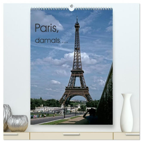Paris, damals... (hochwertiger Premium Wandkalender 2027 DIN A2 hoch), Kunstdruck in Hochglanz