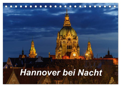 Hannover bei Nacht 2026 (Tischkalender 2026 DIN A5 quer), CALVENDO Monatskalender
