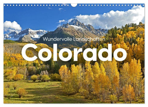 Colorado - Wundervolle Landschaften (Wandkalender 2027 DIN A3 quer), CALVENDO Monatskalender