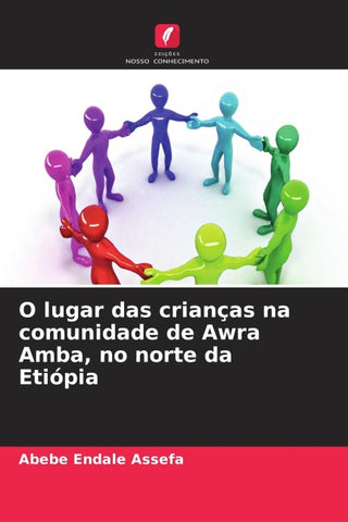 O lugar das crianças na comunidade de Awra Amba, no norte da Etiópia