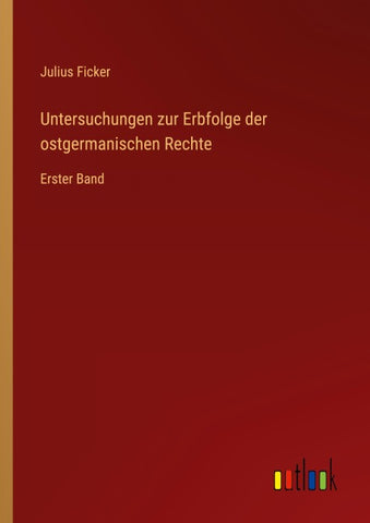 Untersuchungen zur Erbfolge der ostgermanischen Rechte