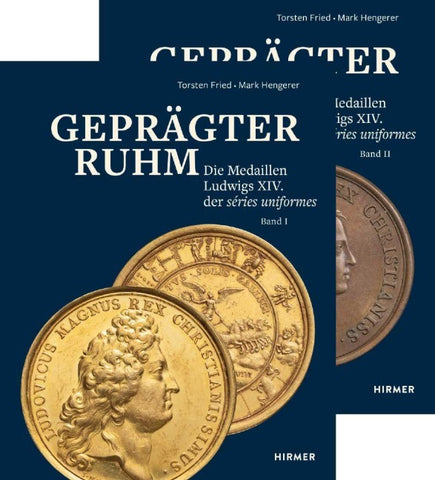 Geprägter Ruhm - Die Medaillen Ludwigs XIV. der séries uniformes