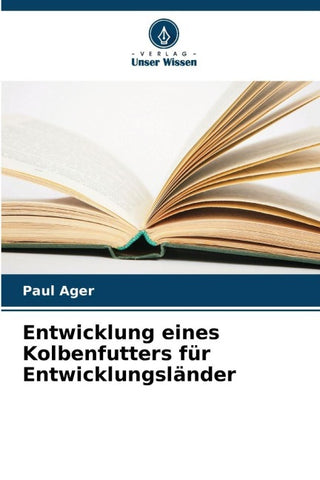 Entwicklung eines Kolbenfutters für Entwicklungsländer