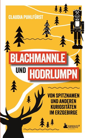 Blachmannle und Hodrlumpn - Das Erzgebirge-Buch