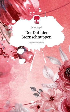 Der Duft der Sternschnuppen. Life is a Story - story.one