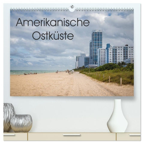 Amerikanische Ostküste (hochwertiger Premium Wandkalender 2027 DIN A2 quer), Kunstdruck in Hochglanz