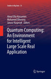 Quantum Computing:An Environment for Intelligent Large Scale Real Application