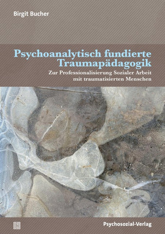 Psychoanalytisch fundierte Traumapädagogik