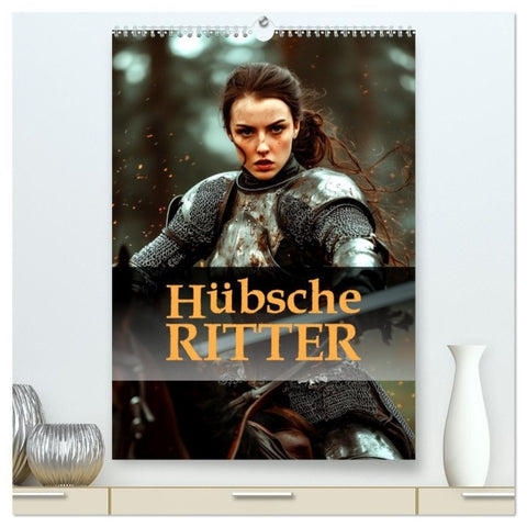Hübsche Ritter (hochwertiger Premium Wandkalender 2027 DIN A2 hoch), Kunstdruck in Hochglanz