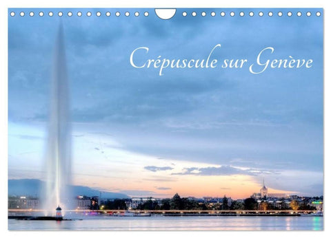 Crépuscule sur Genève (Calendrier mural 2027 DIN A4 vertical), CALVENDO calendrier mensuel
