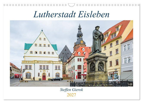 Lutherstadt Eisleben (Wandkalender 2027 DIN A3 quer), CALVENDO Monatskalender