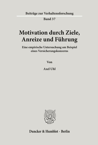 Motivation durch Ziele, Anreize und Führung.