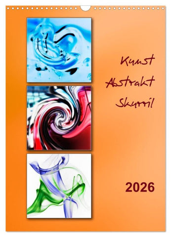 Kunst - Abstrakt - Skurril (Wandkalender 2026 DIN A3 hoch), CALVENDO Monatskalender