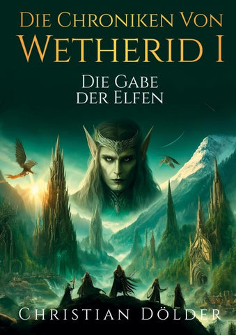 Die Chroniken von Wetherid I - Die Gabe der Elfen