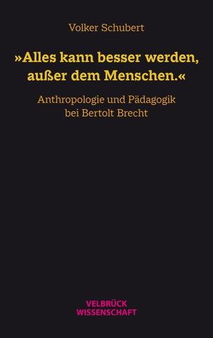 »Alles kann besser werden, außer dem Menschen.«