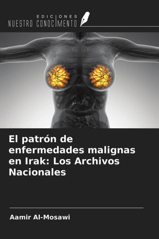 El patrón de enfermedades malignas en Irak: Los Archivos Nacionales