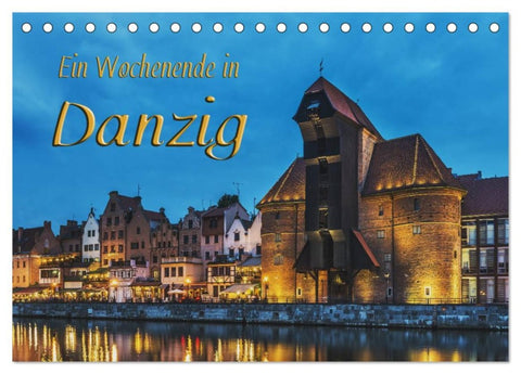 Ein Wochenende in Danzig (Tischkalender 2026 DIN A5 quer), CALVENDO Monatskalender