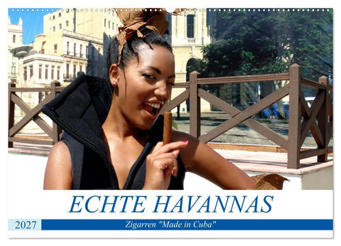 Echte Havannas - Zigarren "Made in Cuba" (Wandkalender 2027 DIN A2 quer), CALVENDO Monatskalender