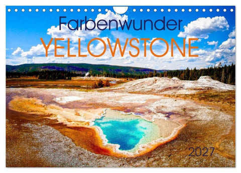 Farbenwunder Yellowstone (Wandkalender 2027 DIN A4 quer), CALVENDO Monatskalender