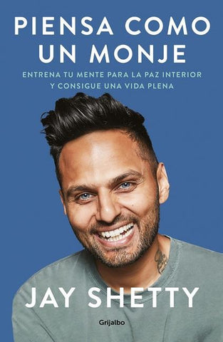 Piensa Como Un Monje: Entrena Tu Mente Para La Paz Interior Y Consigue Una Vida Plena / Think Like a Monk: Train Your Mind for Peace and Purpose Every Day