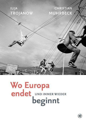 Wo Europa endet, und immer wieder beginnt