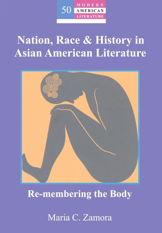 Nation, Race & History in Asian American Literature
