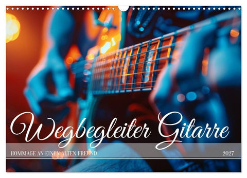 Wegbegleiter Gitarre (Wandkalender 2027 DIN A3 quer), CALVENDO Monatskalender