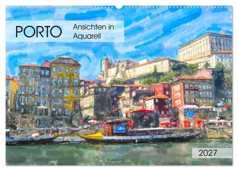 Porto - Ansichten in Aquarell (Wandkalender 2027 DIN A2 quer), CALVENDO Monatskalender