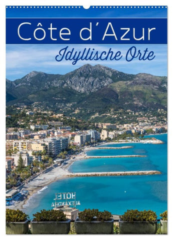 CÔTE D’AZUR Idyllische Orte (Wandkalender 2026 DIN A2 hoch), CALVENDO Monatskalender