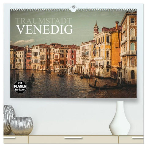Traumstadt Venedig (hochwertiger Premium Wandkalender 2026 DIN A2 quer), Kunstdruck in Hochglanz