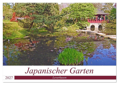 Japanischer Garten Leverkusen (Wandkalender 2027 DIN A2 quer), CALVENDO Monatskalender