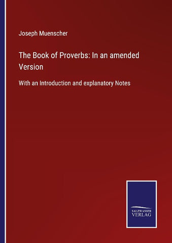 The Book of Proverbs: In an amended Version