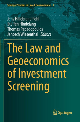 The Law and Geoeconomics of Investment Screening