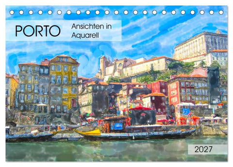 Porto - Ansichten in Aquarell (Tischkalender 2027 DIN A5 quer), CALVENDO Monatskalender