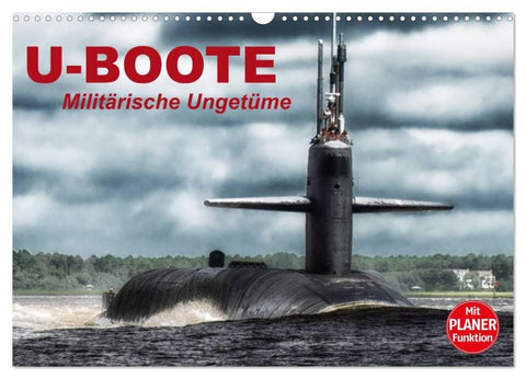 U-Boote. Militärische Ungetüme (Wandkalender 2027 DIN A3 quer), CALVENDO Monatskalender