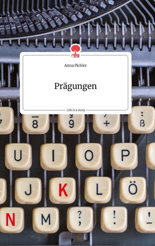 Prägungen. Life is a Story - story.one