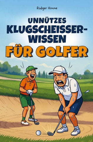 Unnützes Klugscheisser-Wissen für Golfer