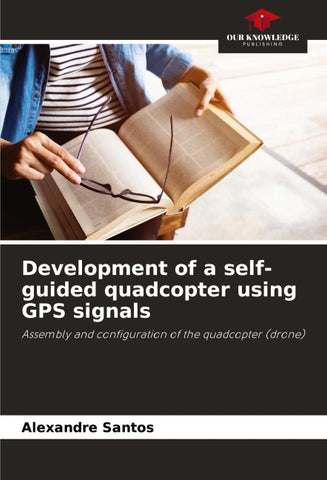 Development of a self-guided quadcopter using GPS signals