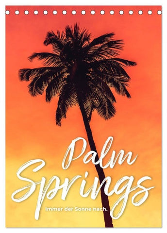 Palm Springs - Immer der Sonne nach. (Tischkalender 2027 DIN A5 hoch), CALVENDO Monatskalender