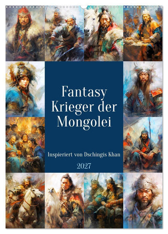 Fantasy-Krieger der Mongolei. Inspiriert von Dschingis Khan (Wandkalender 2027 DIN A2 hoch), CALVENDO Monatskalender