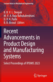 Recent Advancements in Product Design and Manufacturing Systems