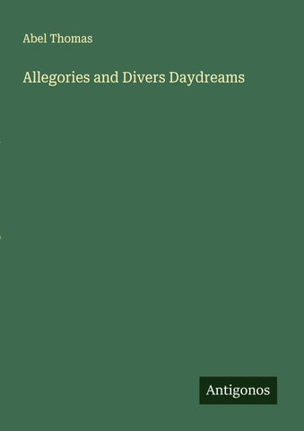Allegories and Divers Daydreams