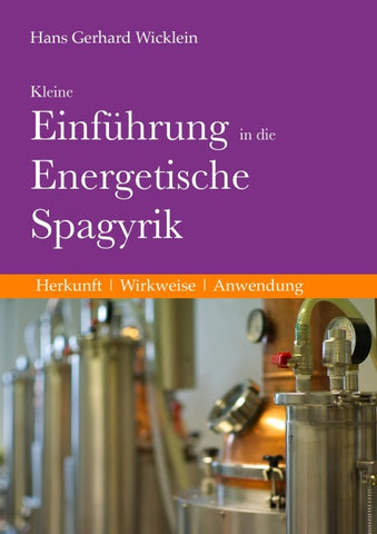 Kleine Einführung in die Energetische Spagyrik