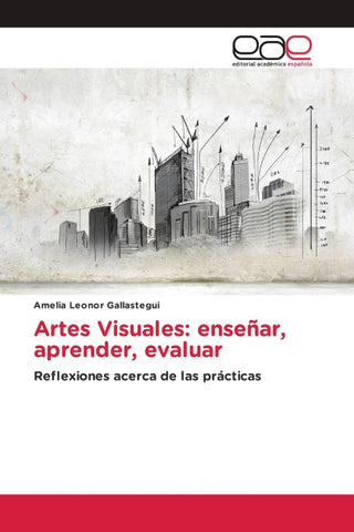 Artes Visuales: enseñar, aprender, evaluar
