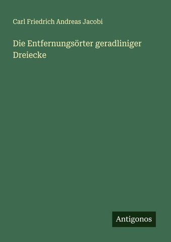 Die Entfernungsörter geradliniger Dreiecke